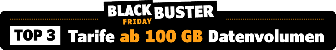 TOP 3 Black Friday Tarife ab 100 GB Datenvolumen TOP 3 Black Friday Tarife ab 100 GB Datenvolumen